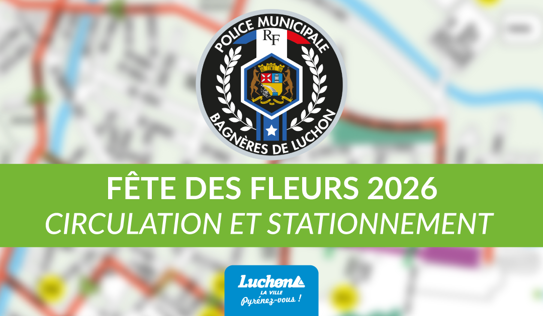 Fête des Fleurs 2026 – plans circulation et stationnement